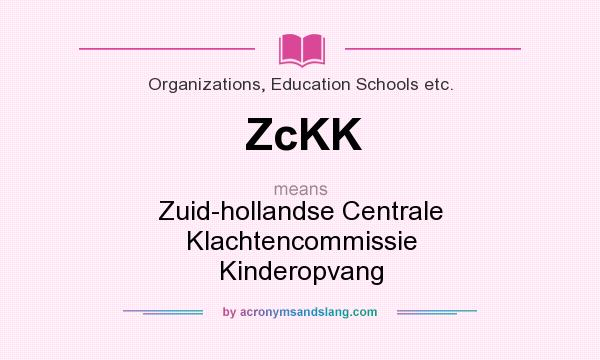 What does ZcKK mean? It stands for Zuid-hollandse Centrale Klachtencommissie Kinderopvang