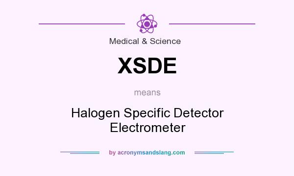 What does XSDE mean? It stands for Halogen Specific Detector Electrometer