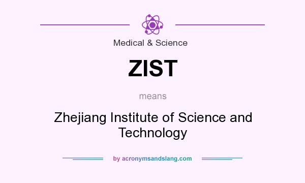 What does ZIST mean? It stands for Zhejiang Institute of Science and Technology