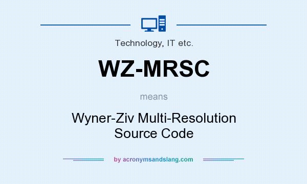 What does WZ-MRSC mean? It stands for Wyner-Ziv Multi-Resolution Source Code