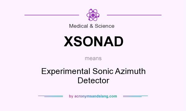 What does XSONAD mean? It stands for Experimental Sonic Azimuth Detector