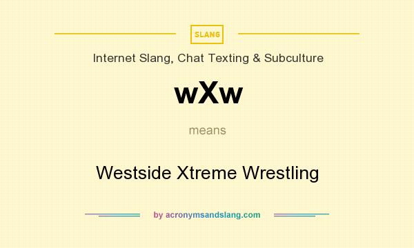 What does wXw mean? It stands for Westside Xtreme Wrestling