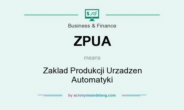 What does ZPUA mean? It stands for Zaklad Produkcji Urzadzen Automatyki