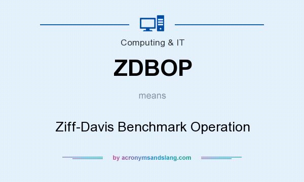 What does ZDBOP mean? It stands for Ziff-Davis Benchmark Operation