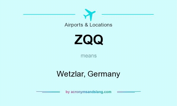 What does ZQQ mean? It stands for Wetzlar, Germany