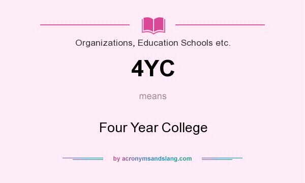 What does 4YC mean? It stands for Four Year College