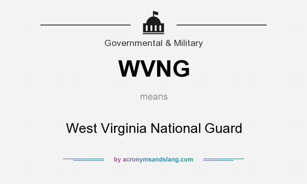 What does WVNG mean? It stands for West Virginia National Guard