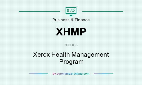 What does XHMP mean? It stands for Xerox Health Management Program