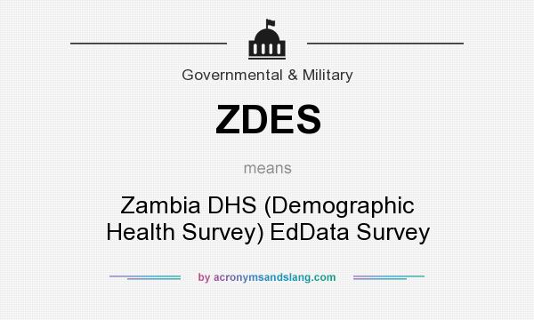 What does ZDES mean? It stands for Zambia DHS (Demographic Health Survey) EdData Survey