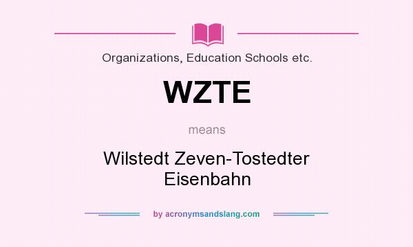 What does WZTE mean? It stands for Wilstedt Zeven-Tostedter Eisenbahn