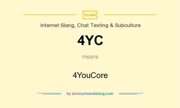 What does 4YC mean? It stands for 4YouCore