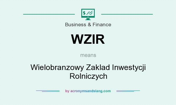 What does WZIR mean? It stands for Wielobranzowy Zaklad Inwestycji Rolniczych