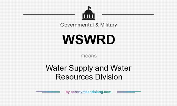 What does WSWRD mean? It stands for Water Supply and Water Resources Division