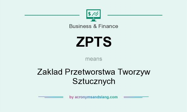 What does ZPTS mean? It stands for Zaklad Przetworstwa Tworzyw Sztucznych