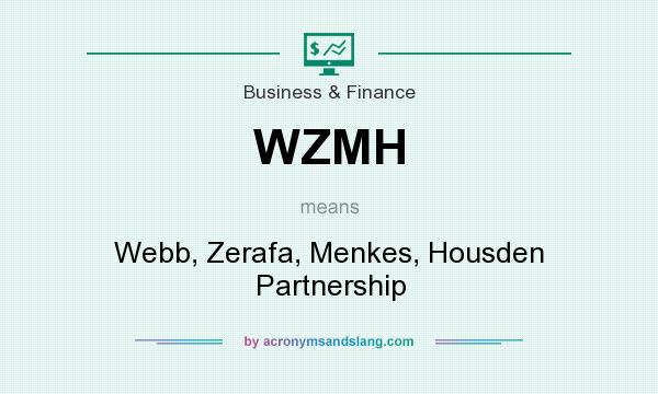 What does WZMH mean? It stands for Webb, Zerafa, Menkes, Housden Partnership