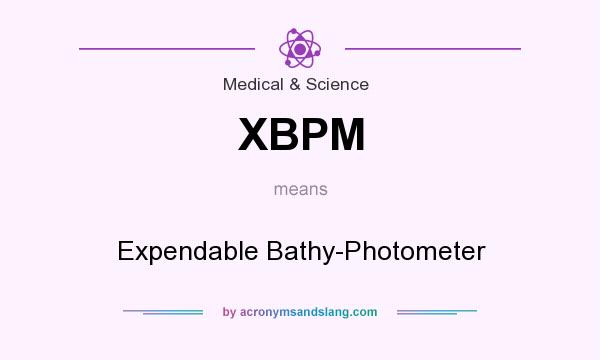 What does XBPM mean? It stands for Expendable Bathy-Photometer