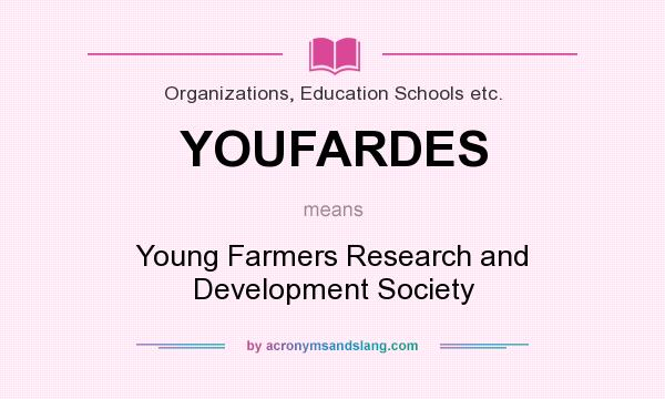 What does YOUFARDES mean? It stands for Young Farmers Research and Development Society