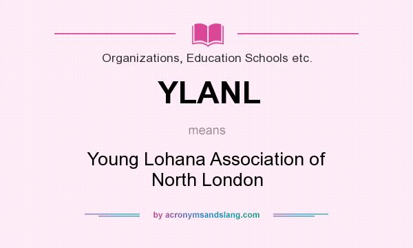 What does YLANL mean? It stands for Young Lohana Association of North London