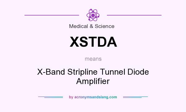 What does XSTDA mean? It stands for X-Band Stripline Tunnel Diode Amplifier