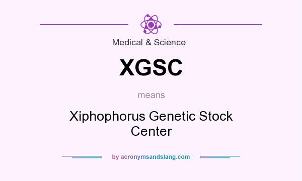 What does XGSC mean? It stands for Xiphophorus Genetic Stock Center