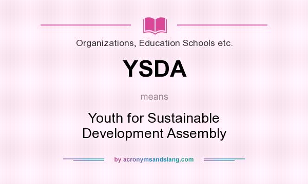 What does YSDA mean? It stands for Youth for Sustainable Development Assembly