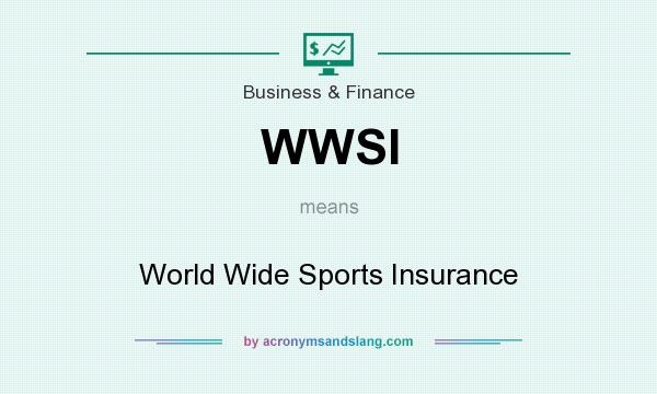 What does WWSI mean? It stands for World Wide Sports Insurance
