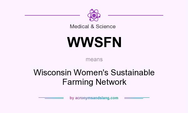 What does WWSFN mean? It stands for Wisconsin Women`s Sustainable Farming Network