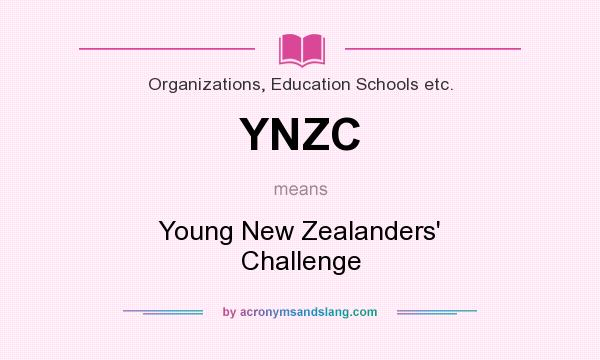 What does YNZC mean? It stands for Young New Zealanders` Challenge