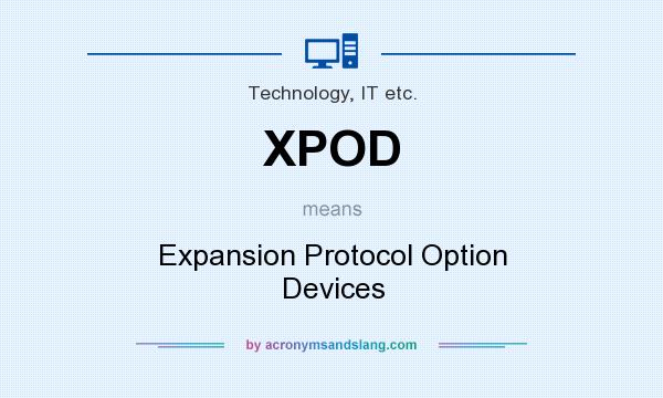 What does XPOD mean? It stands for Expansion Protocol Option Devices