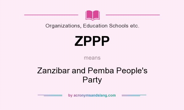 What does ZPPP mean? It stands for Zanzibar and Pemba People`s Party