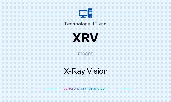 What does XRV mean? It stands for X-Ray Vision