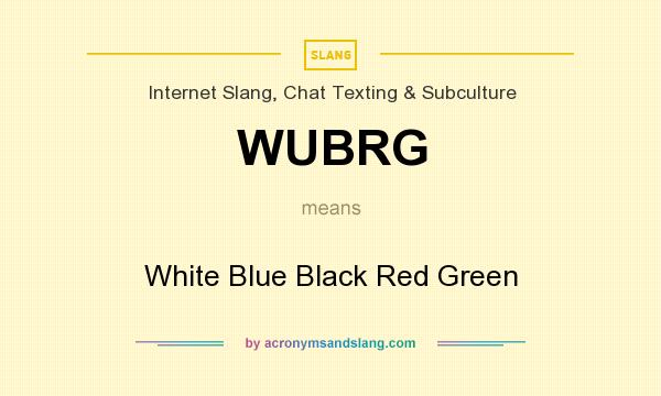 What does WUBRG mean? It stands for White Blue Black Red Green