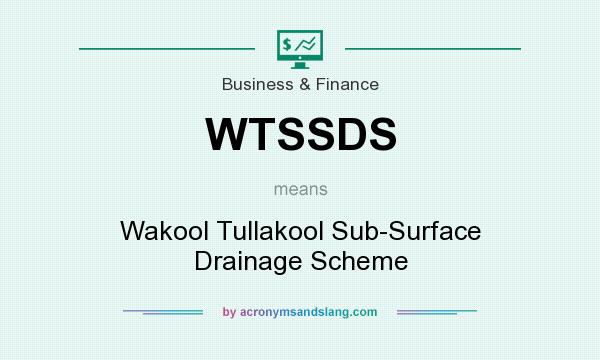 What does WTSSDS mean? It stands for Wakool Tullakool Sub-Surface Drainage Scheme