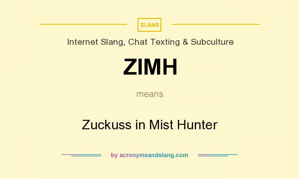 What does ZIMH mean? It stands for Zuckuss in Mist Hunter