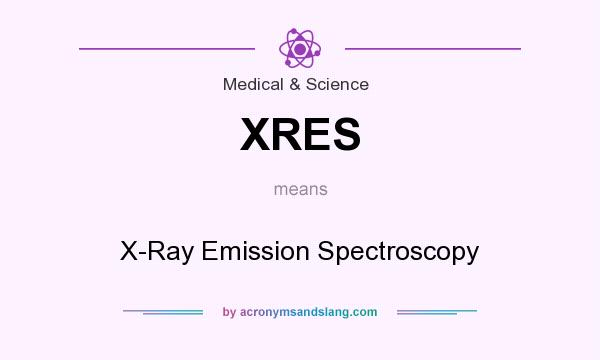 What does XRES mean? It stands for X-Ray Emission Spectroscopy