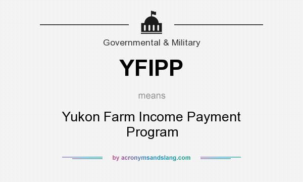 What does YFIPP mean? It stands for Yukon Farm Income Payment Program