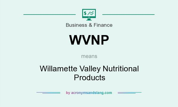 What does WVNP mean? It stands for Willamette Valley Nutritional Products