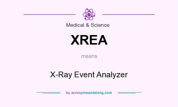 What does XREA mean? It stands for X-Ray Event Analyzer