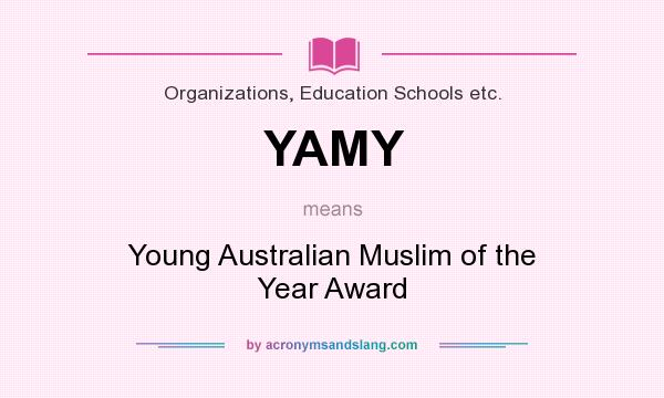 What does YAMY mean? It stands for Young Australian Muslim of the Year Award