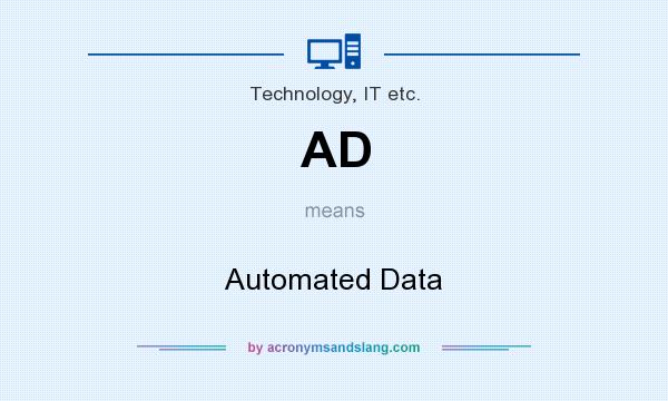What does AD mean? It stands for Automated Data