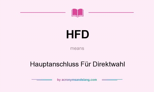 What does HFD mean? It stands for Hauptanschluss Für Direktwahl