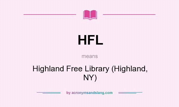 What does HFL mean? It stands for Highland Free Library (Highland, NY)