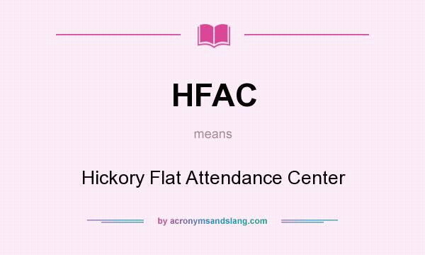 What does HFAC mean? It stands for Hickory Flat Attendance Center