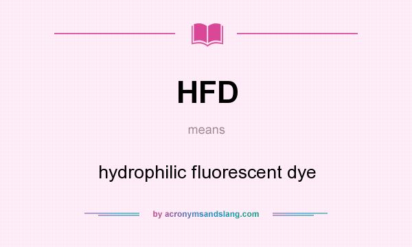 What does HFD mean? It stands for hydrophilic fluorescent dye