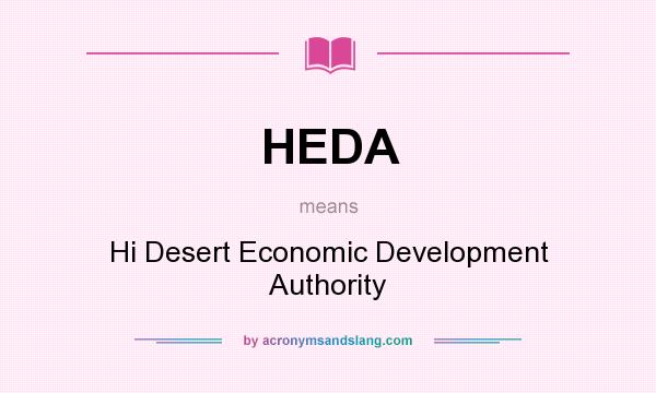 What does HEDA mean? It stands for Hi Desert Economic Development Authority