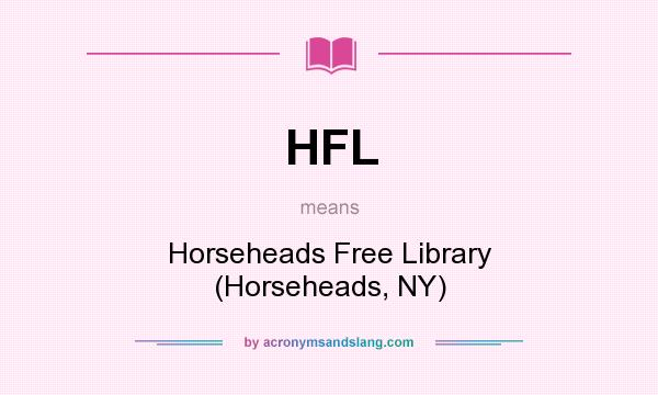 What does HFL mean? It stands for Horseheads Free Library (Horseheads, NY)