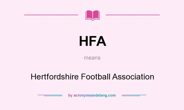 What does HFA mean? It stands for Hertfordshire Football Association