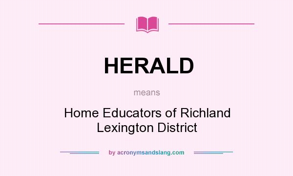 What does HERALD mean? It stands for Home Educators of Richland Lexington District