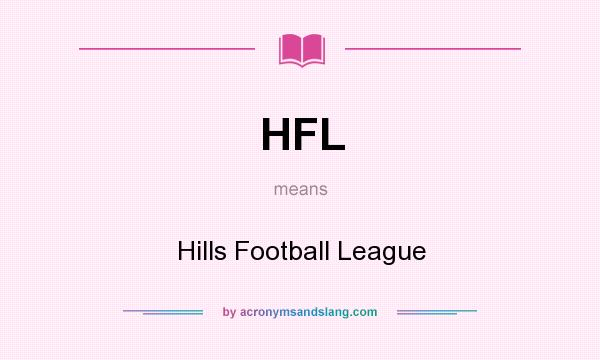 What does HFL mean? It stands for Hills Football League