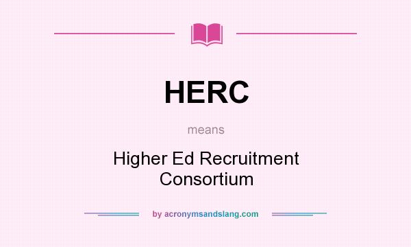 What does HERC mean? It stands for Higher Ed Recruitment Consortium